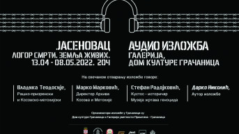 Audio izložba Jasenovac - logor smrti, zemlja živih u Gračanici Audio izložba Jasenovac - logor smrti, zemlja živih u Gračanici